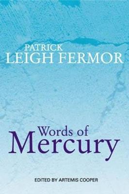 Words of Mercury - Fermor, Patrick Leigh