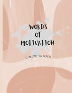 Words of Motivation Coloring Book: Coloring Book