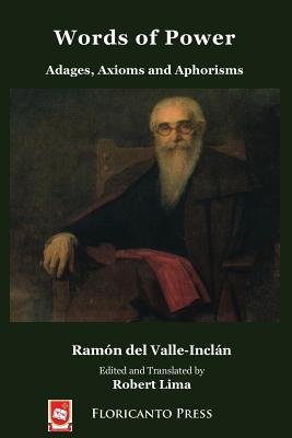 Words of Power: Adages, Axioms and Aphorisms - Lima, Robert (Translated by), and del Valle-Inclan, Ramon