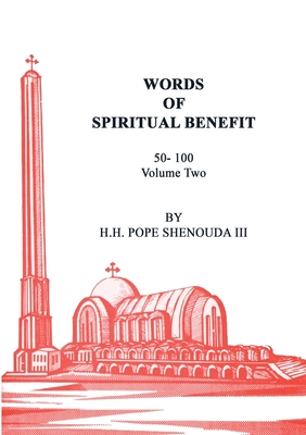 Words of Spiritual Benefit Volume 2 - Shenouda, Pope, III