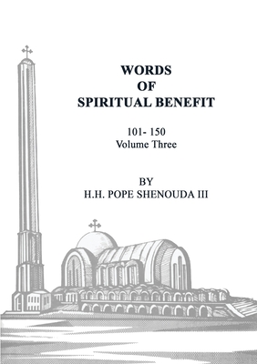Words of Spiritual Benefit Volume 3 - Shenouda, Pope, III