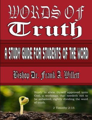 Words of Truth: A Study Guide for Students of the Word - Willett, Frank a