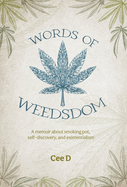 Words of Weedsdom: A memoir about smoking pot, self-discovery, and existentialism
