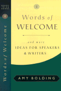 Words of Welcome: And More Ideas for Speakers and Writers