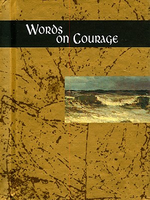 Words on Courage - Exley, Helen (Editor)