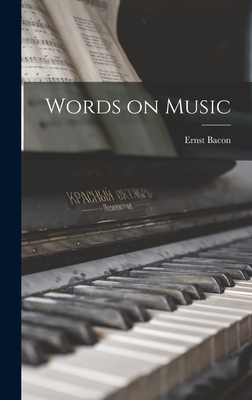 Words on Music - Bacon, Ernst 1898-1990