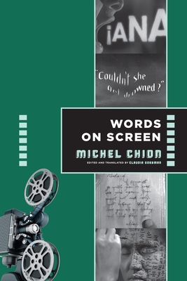 Words on Screen - Chion, Michel, and Gorbman, Claudia (Translated by)