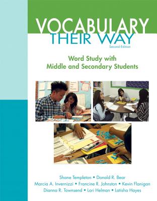 Words Their Way: Vocabulary for Middle and Secondary Students - Templeton, Shane, and Bear, Donald, and Invernizzi, Marcia, PhD