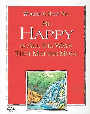 Words to Help You Be Happy in All the Ways That Matter Most - Blue Mountain Arts Collection