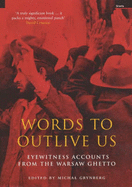 Words to Outlive Us: Voices from the Warsaw Ghetto