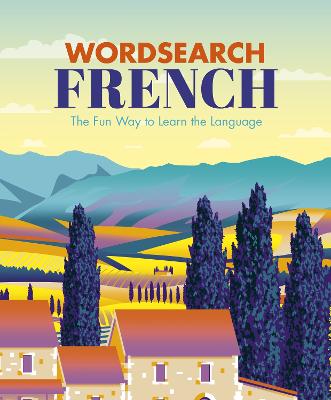Wordsearch French: The Fun Way to Learn the Language - Saunders, Eric