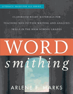 Wordsmithing: Classroom-Ready Materials for Teaching Nonfiction Writing and Analysis Skills in the High School Grades