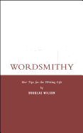 Wordsmithy: Hot Tips for the Writing Life