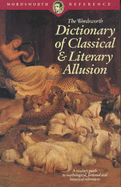 Wordsworth Dictionary of Classical and Literary Allusion