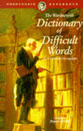 Wordsworth Dictionary of Difficult Words - Hill, Robert H. (Editor)