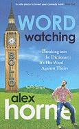 Wordwatching: Breaking Into the Dictionary: It's His Word Against Theirs