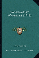 Work-A-Day Warriors (1918)