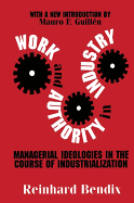 Work and Authority in Industry: Managerial Ideologies in the Course of Industrialization