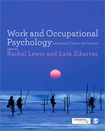 Work and Occupational Psychology: Integrating Theory and Practice - Zibarras, Lara D (Editor), and Lewis, Rachel (Editor)