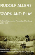 Work and Play: Collected Papers on the Philosophy of Psychology, 1939