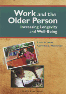 Work and the Older Person: Increasing Longevity and Wellbeing