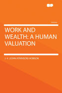 Work and Wealth: A Human Valuation