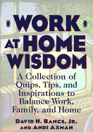Work at Home Wisdom - Bangs, David H, Jr. (Preface by), and Axman, Andi (Preface by)