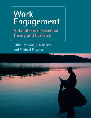 Work Engagement: A Handbook of Essential Theory and Research - Bakker, Arnold B (Editor), and Leiter, Michael P (Editor)