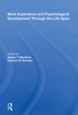 Work Experience And Psychological Development Through The Life Span - Mortimer, Jeylan T