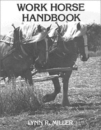 Work Horse Handbook - Miller, Lynn R