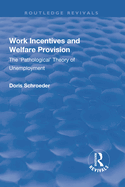 Work Incentives and Welfare Provision: The 'Pathological' Theory of Unemployment