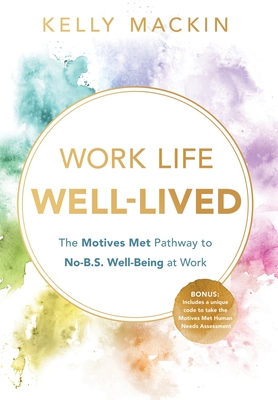 Work Life Well-Lived - Mackin, Kelly