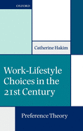 Work-Lifestyle Choices in the 21st Century: Preference Theory