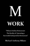 Work: Milano's Italian Restaurant-The Reality of Operating a Successful Independent Restaurant