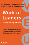 Work of Leaders - Das Fhrungsmodell: Drei Schritte zu besserem Fhrungsverhalten - Vision, Einklang und Umsetzung