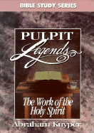 Work of the Holy Spirit: Pulpit Legends