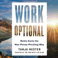 Work Optional: Retire Early the Non-Penny-Pinching Way