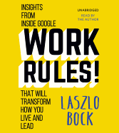Work Rules! Lib/E: Insights from Inside Google That Will Transform How You Live and Lead