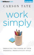 Work Simply: Embracing the Power of Your Personal Productivity Style