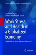 Work Stress and Health in a Globalized Economy: The Model of Effort-Reward Imbalance