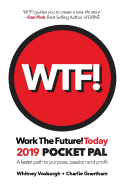 Work the Future! Today 2019 Pocket Pal: A Faster Path to Purpose, Passion and Profit