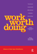 Work Worth Doing: Advances in Brain Injury Rehabilitation