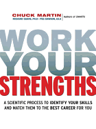 Work Your Strengths: A Scientific Process to Identify Your Skills and Match Them to the Best Career for You