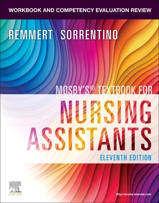 Workbook and Competency Evaluation Review for Mosby's Textbook for Nursing Assistants - Remmert, Leighann, MS, RN