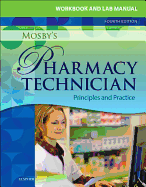 Workbook and Lab Manual for Mosby's Pharmacy Technician: Principles and Practice