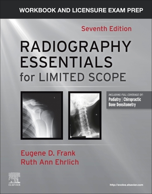 Workbook and Licensure Exam Prep for Radiography Essentials for Limited Scope - Frank, Eugene D, Ma, Rt(r), and Ehrlich, Ruth Ann