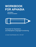 Workbook for Aphasia: Exercises for the Development of Higher Level Language Functioning