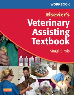 Workbook for Elsevier's Veterinary Assisting Textbook - Sirois, Margi, Edd, MS, Rvt