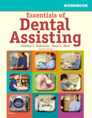 Workbook for Essentials of Dental Assisting - Robinson, Debbie S, MS, and Bird, Doni L, Ma
