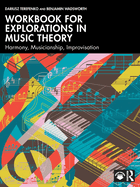 Workbook for Explorations in Music Theory: Harmony, Musicianship, Improvisation